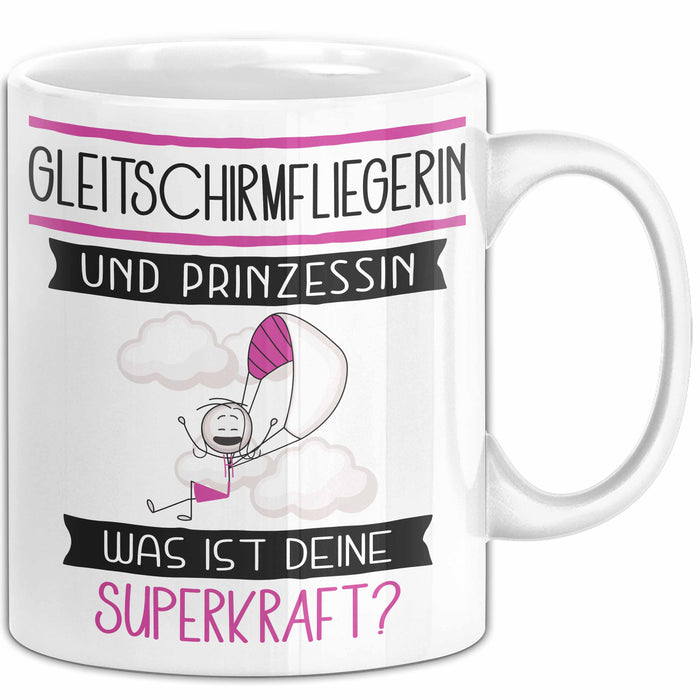 Gleitschirmfliegerin Und Prinzessin Tasse Geschenk Für Eine Gleitschirmfliegerin Geburtstag Was Ist Deine Superkraft Weiß Trendation