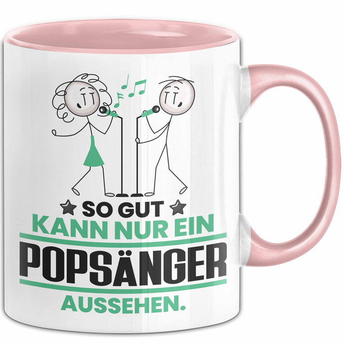 Popsänger Geschenk Tasse So Gut Kann Nur Ein Popsänger Aussehen Geschenkidee Kaffee-Becher Rosa Trendation