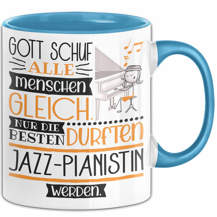 Jazz-Pianistin Geschenk Becher Tasse Gott Schuf Alle Menschen Gleich Nur Die Besten Durfeten Jazz-Pianistin Werden Geschenkidee Lustig Blau Trendation