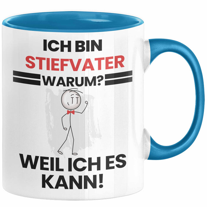 Stiefvater Geschenk Tasse Lustiger Spruch Ich Bin Stiefvater Warum Weil Ich Es Kann Geschenkidee Bester Stiefvater Geburtstag Kaffee-Becher Blau Trendation