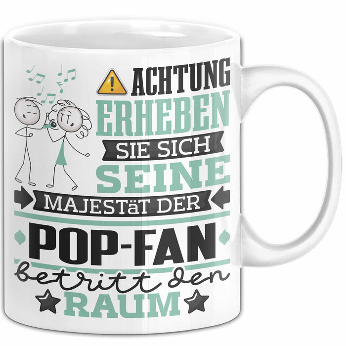 Pop-Fan Geschenk Tasse Lustiger Spruch Erheben Sie Sich Der Pop-Fan Betritt den Raum Weiß Trendation