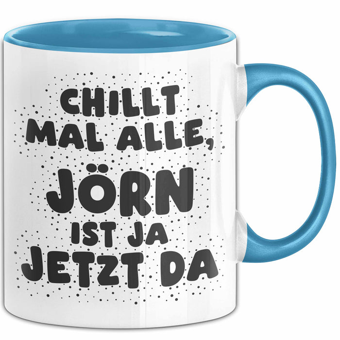 Joern Tasse Chillt Mal Alle, Joern Ist Ja Jetzt Da Geschenk
