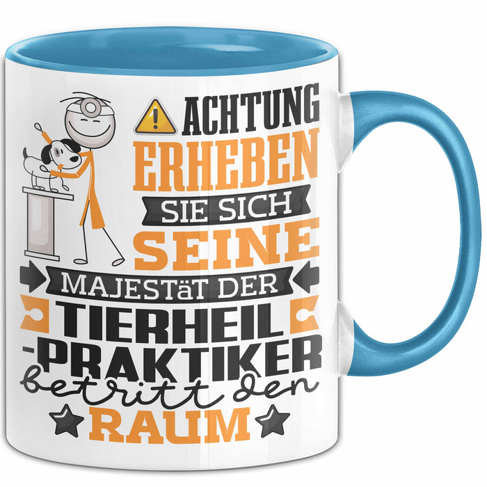 Tierheilpraktiker Geschenk Tasse Lustiger Spruch Erheben Sie Sich Der Tierheilpraktiker Betritt den Raum Blau Trendation