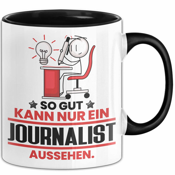 Journalist Geschenk Tasse So Gut Kann Nur Ein Journalist Aussehen Geschenkidee Kaffee-Becher Schwarz Trendation