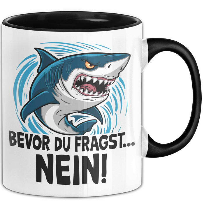 Kollege Tasse Geschenk Bevor Du Fragst Nein Hai Haifisch Geschenkidee Jungs Trendation