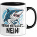 Kollege Tasse Geschenk Bevor Du Fragst Nein Hai Haifisch Geschenkidee Jungs Trendation