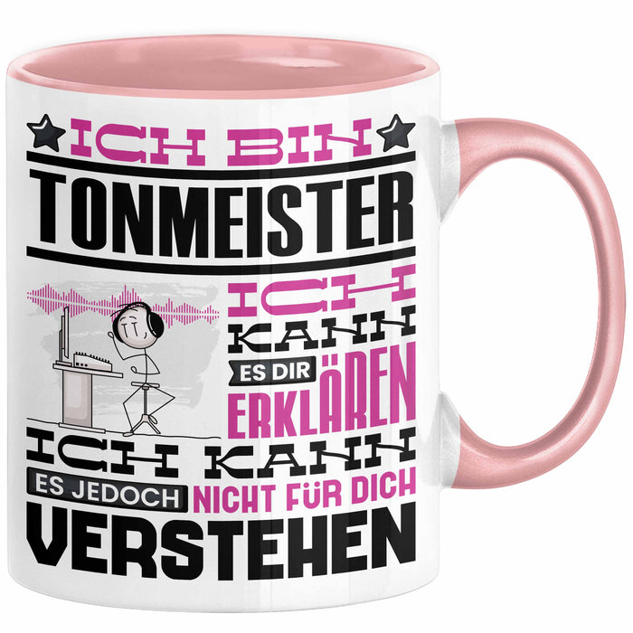 Tonmeister Geschenk Tasse Lustige Geschenkdiee für einen Tonmeister Geburtstag Ich Bin Tonmeister Ich Kann Es Dir Erklären Aber Nicht Für Dich Verstehen Rosa Trendation