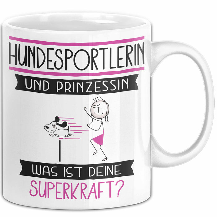 Hundesportlerin Und Prinzessin Tasse Geschenk Für Eine Hundesportlerin Geburtstag Was Ist Deine Superkraft Weiß Trendation
