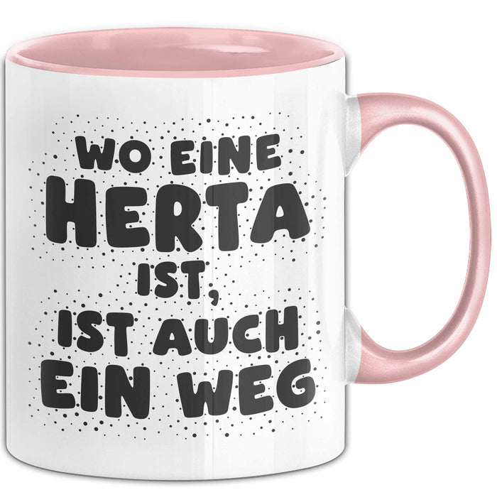 Herta Tasse Wo Eine Herta Ist, Ist Auch Ein Weg Geschenk