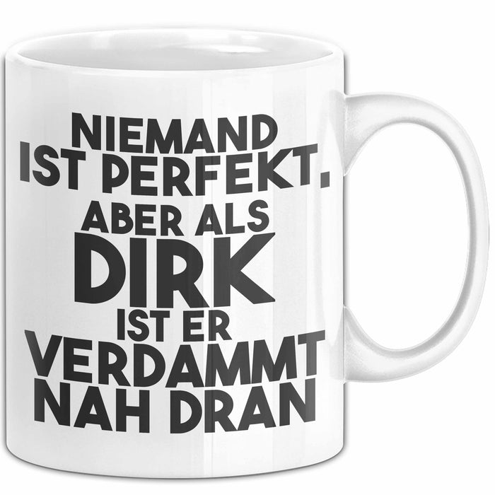 Dirk Tasse Niemand Ist Perfekt, Aber Als Dirk Ist Er Verdammt Nah Dran Weiß Trendation