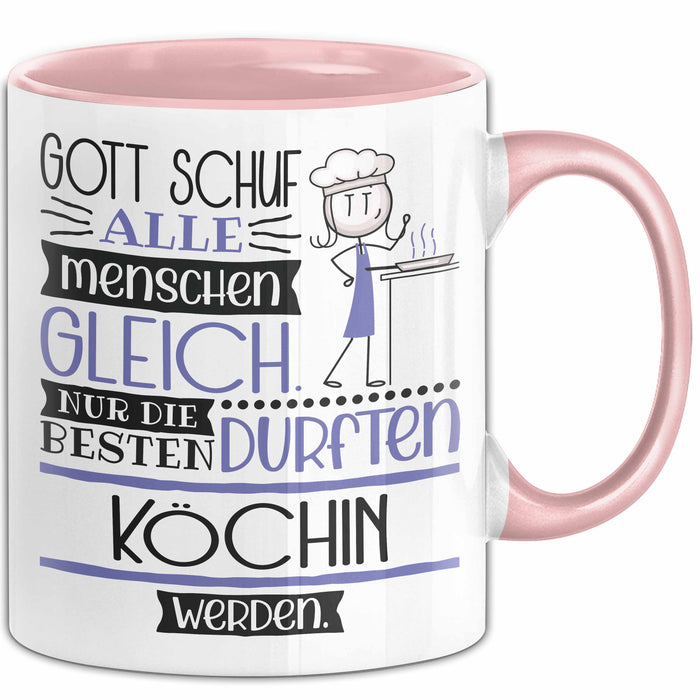 Köchin Geschenk Becher Tasse Gott Schuf Alle Menschen Gleich Nur Die Besten Durfeten Köchin Werden Geschenkidee Lustig Rosa Trendation