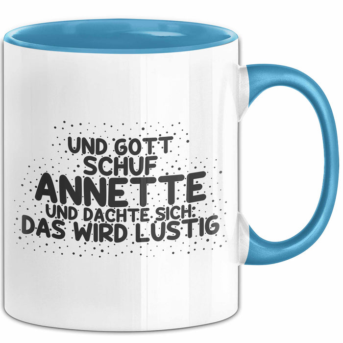 Annette Tasse Und Gott Schuf Annette Und Dachte Sich: Das Wird Lustig