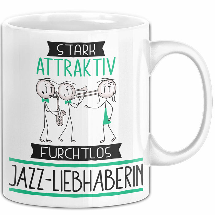 Jazz-Liebhaberin Tasse Geschenk Becher Stark Attraktiv Furchtlos Jazz-Liebhaberin Lustige Geschenkidee Weiß Trendation