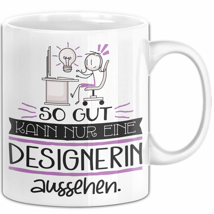 Designerin Geschenk Tasse So Gut Kann Nur Eine Designerin Aussehen Geschenkidee Geburtstag Weihnachten Lustig Trendation
