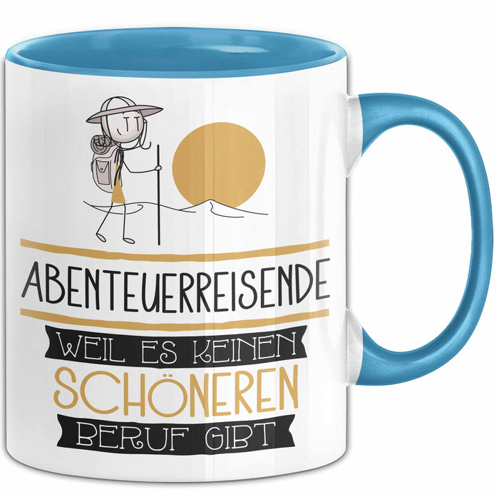 Abenteuerreisende Weil Es Keinen Schöneren Beruf Gibt Tasse Geschenk für Eine Abenteuerreisende Lustig Blau Trendation
