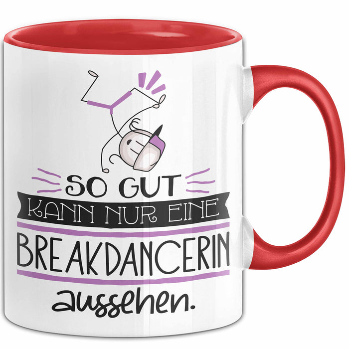 Breakdancerin Geschenk Tasse So Gut Kann Nur Eine Breakdancerin Aussehen Geschenkidee Geburtstag Weihnachten Lustig Rot Trendation