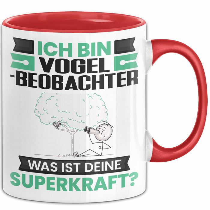 Vogelbeobachter Tasse Geschenk für Vogelbeobachter Geburtstag Lustiger Spruch Kaffee-Becher Was Ist Deine Superkraft Rot Trendation