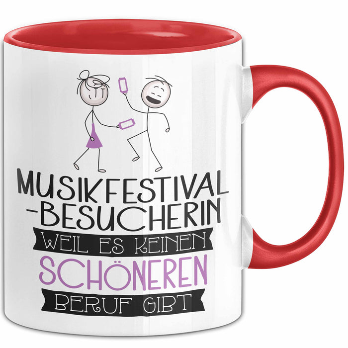 Musikfestival-Besucherin Weil Es Keinen Schöneren Beruf Gibt Tasse Geschenk für Eine Musikfestival-Besucherin Lustig Rot Trendation