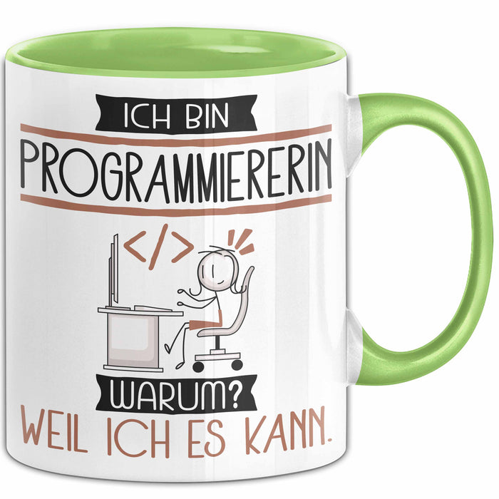 Programmiererin Tasse Geschenk Ich Bin Programmiererin Warum Weil Ich Es Kann Geschenkidee Geburtstag Grün Trendation