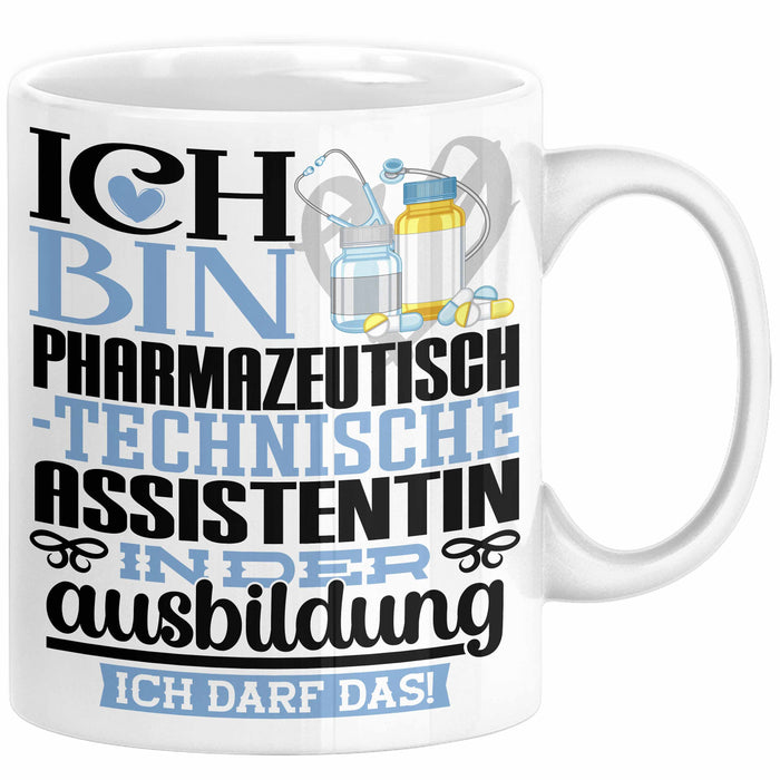 Pharmazeutisch-technische Assistentin Ausbildung Start Geschenk Tasse Ich Bin Pharmazeutisch-technische Assistentin In Der Ausbildung Ich Darf Das Kaffee-Becher Geschenkidee Weiß Trendation
