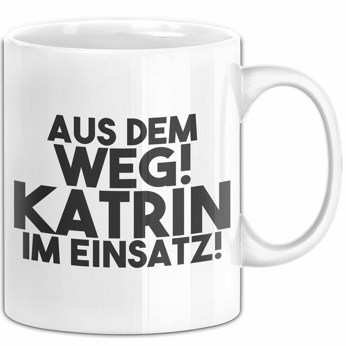 Katrin Tasse Aus Dem Weg! Katrin Im Einsatz! Geschenk