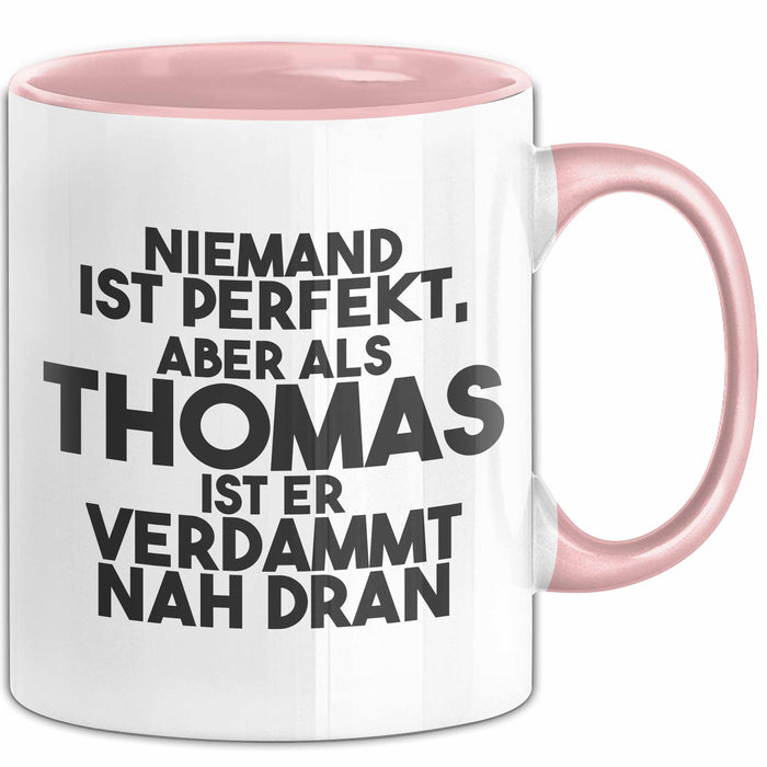 Thomas Tasse Niemand Ist Perfekt, Aber Als Thomas Ist Er Verdammt Nah Dran Rosa Trendation