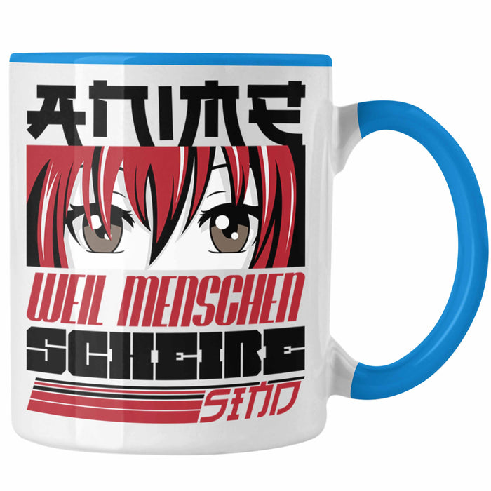 Anime Tasse Geschenk Anime-Liebhaber Geschenkidee Anime Weil Menschen Sch*** Sind Blau Trendation