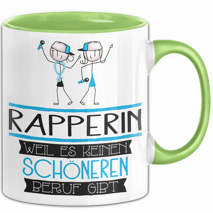 Rapperin Weil Es Keinen Schöneren Beruf Gibt Tasse Geschenk für Eine Rapperin Lustig Grün Trendation