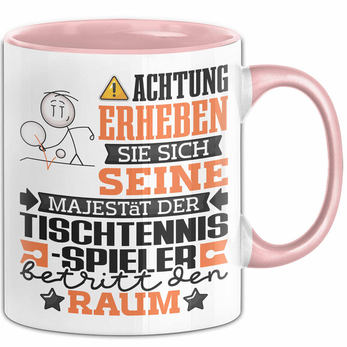 Tischtennisspieler Geschenk Tasse Lustiger Spruch Erheben Sie Sich Der Tischtennisspieler Betritt den Raum Rosa Trendation