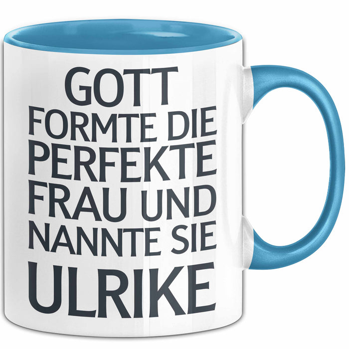 Ulrike Tasse Geschenk Gott Formte Die Perfekte Frau Ulrike Geschenkidee