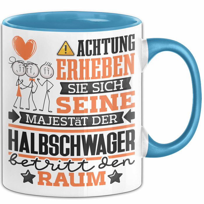 Halbschwager Geschenk Tasse Lustiger Spruch Erheben Sie Sich Der Halbschwager Betritt den Raum Blau Trendation