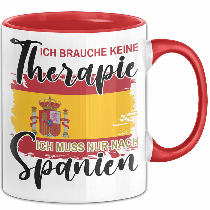Spanier Tasse Geschenk Ich Brauche Keine Therapie Ich Muss Nur Nach Spanien Geschenkidee Kaffee-Becher Rot Trendation