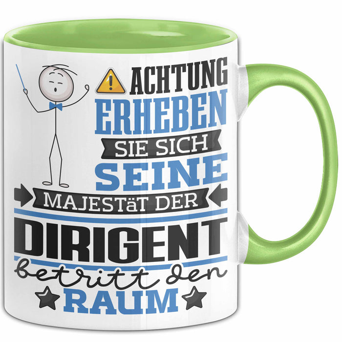 Dirigent Geschenk Tasse Lustiger Spruch Erheben Sie Sich Der Dirigent Betritt den Raum Grün Trendation