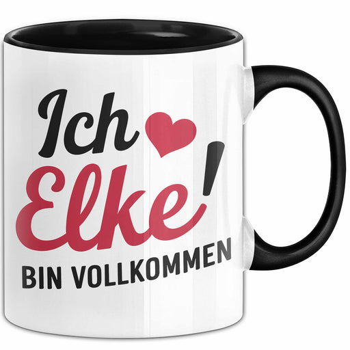 Elke Tasse Geschenk Ich Bin Vollkommen Elke Geschenkidee Geburtstag Schwarz Trendation