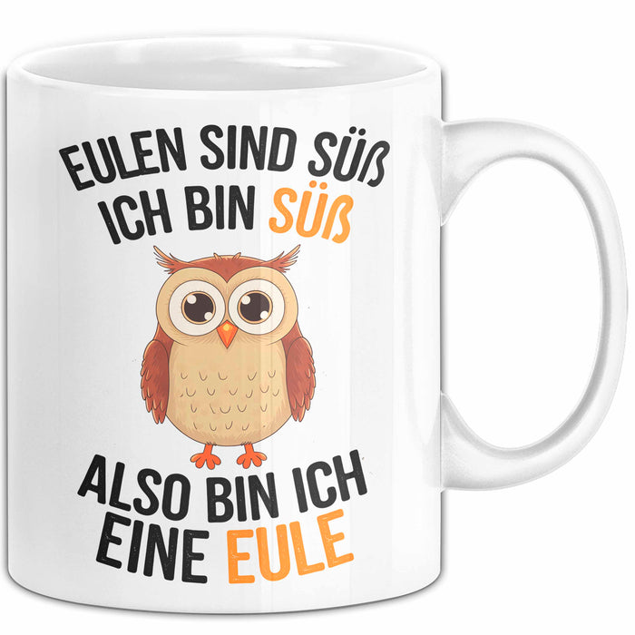 Eule Tierliebhaber Tasse Geschenk Lustige Geschenkidee Spruch Eulen Sind Süß Ich Bin Süß Also Bin Ich Eine Eule Weiß Trendation