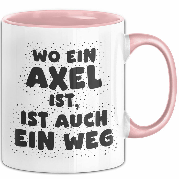 Axel Tasse Wo Ein Axel Ist, Ist Auch Ein Weg Geschenk
