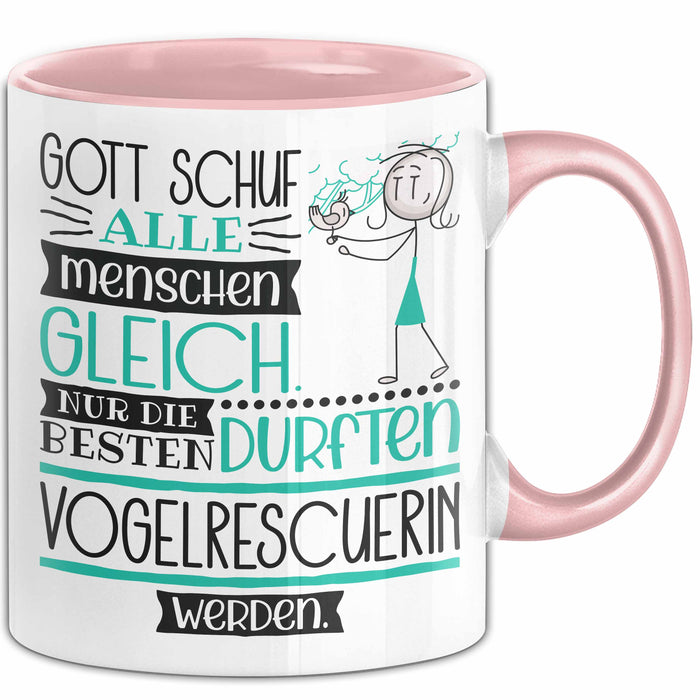 Vogelrescuerin Geschenk Becher Tasse Gott Schuf Alle Menschen Gleich Nur Die Besten Durfeten Vogelrescuerin Werden Geschenkidee Lustig Rosa Trendation