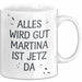 Martina Tasse Geschenk Alles Ist Gut Martina Ist Jetz Da Geschenkidee Becher mit Name Weiß Trendation