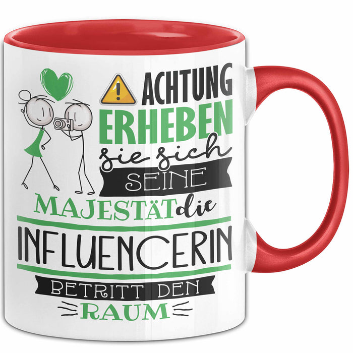 Influencerin Tasse Geschenk Lustiger Spruch Bitte Erheben Sie Sich Seine Majestät Die Influencerin Betritt Den Raum Rot Trendation