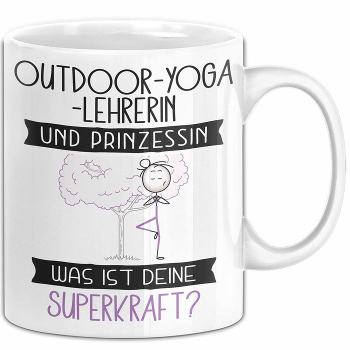 Outdoor-Yoga-Lehrerin Und Prinzessin Tasse Geschenk Für Eine Outdoor-Yoga-Lehrerin Geburtstag Was Ist Deine Superkraft Weiß Trendation