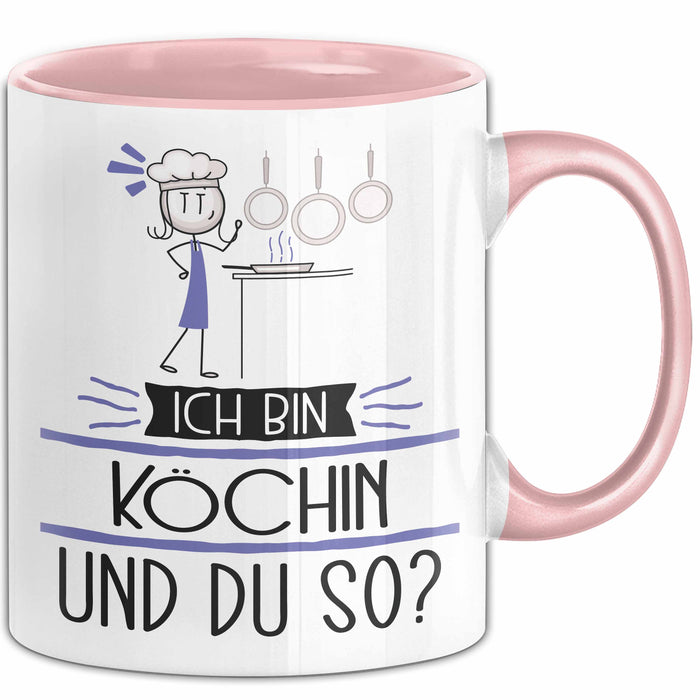 Köchin Tasse Geschenk Ich Bin Köchin Und Du So Geschenkidee Lustiger Spruch Becher Rosa Trendation
