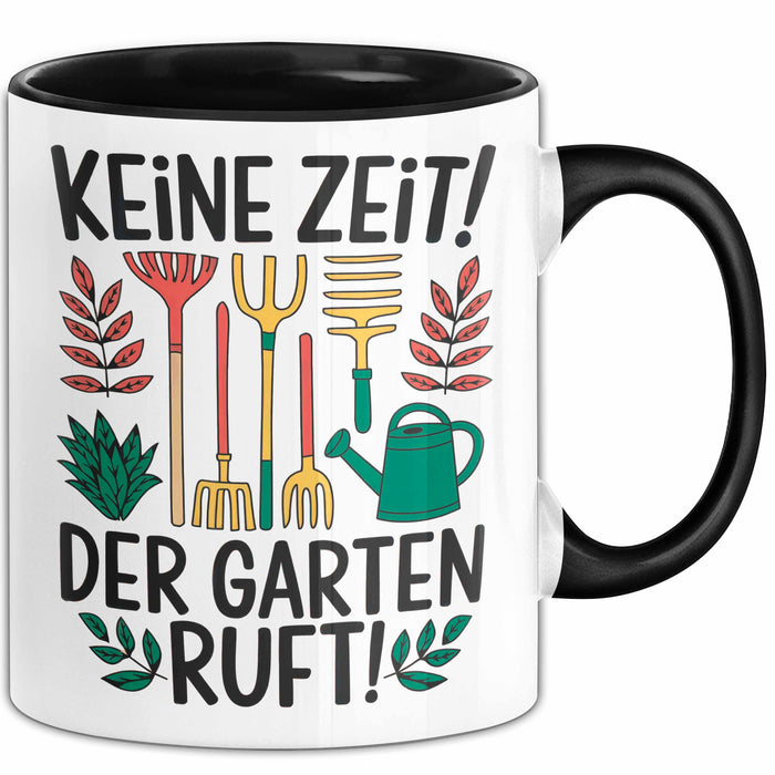 Garten Pflanzen Gärtner Tasse Geschenk Lustige Geschenkidee Spruch Keine Zeit Der Garten Ruft Trendation