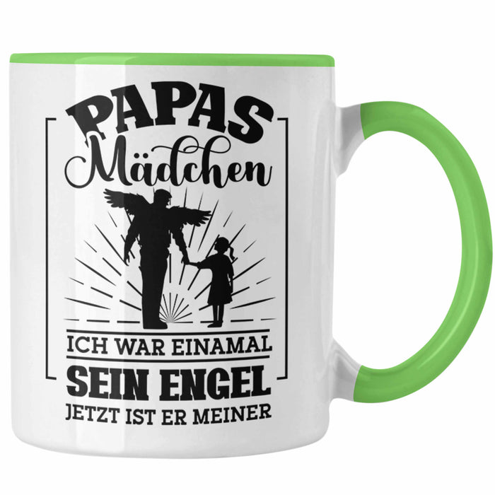 Weise Tasse Geschenk Spruch Papas Mädchen Ich War Einmal Sein Engel Jetzt Ist Er Meiner Geschenkidee Tochter Grün Trendation