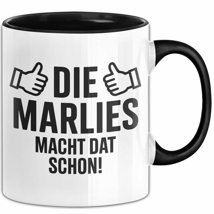 Marlies Tasse Geschenk Die Marlies Macht Dat Schon Geschenkidee Becher mit Name Schwarz Trendation