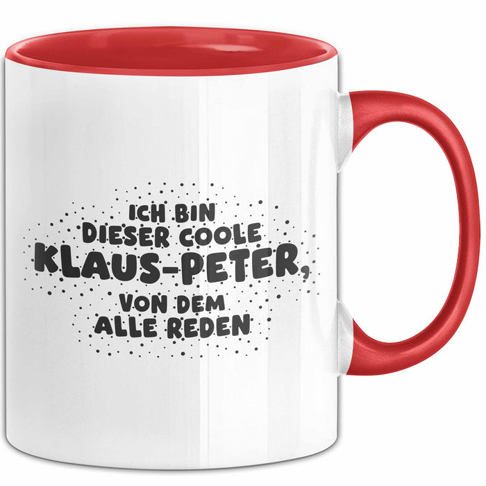 Klaus-Peter Tasse Ich Bin Dieser Coole Klaus-Peter, Von Dem Alle Reden