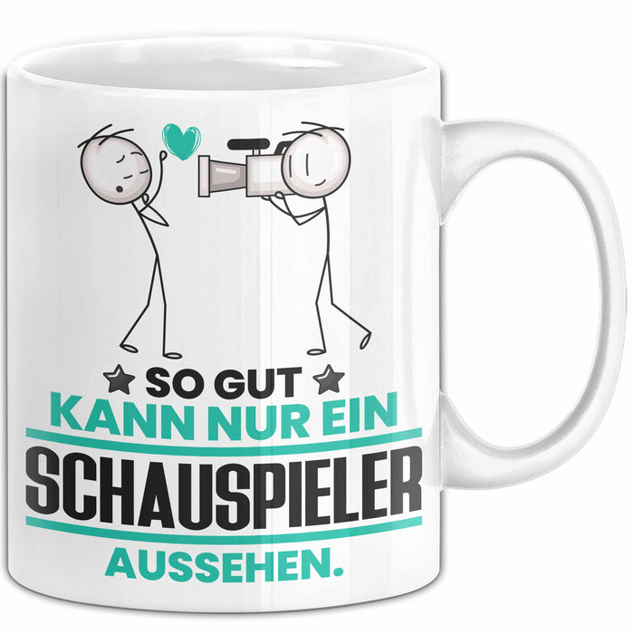 Schauspieler Geschenk Tasse So Gut Kann Nur Ein Schauspieler Aussehen Geschenkidee Kaffee-Becher Weiß Trendation