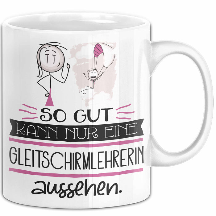 Gleitschirmlehrerin Geschenk Tasse So Gut Kann Nur Eine Gleitschirmlehrerin Aussehen Geschenkidee Geburtstag Weihnachten Lustig Weiß Trendation