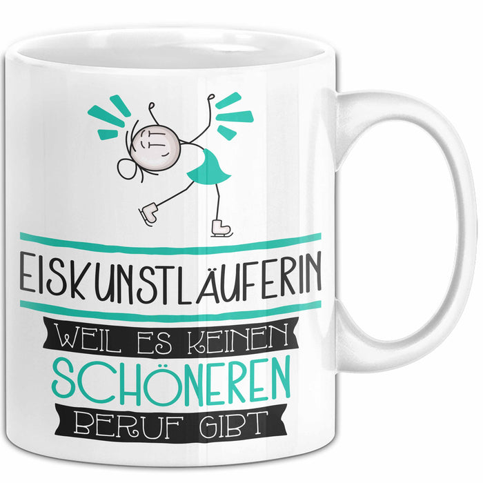 Eiskunstläuferin Weil Es Keinen Schöneren Beruf Gibt Tasse Geschenk für Eine Eiskunstläuferin Lustig Weiß Trendation