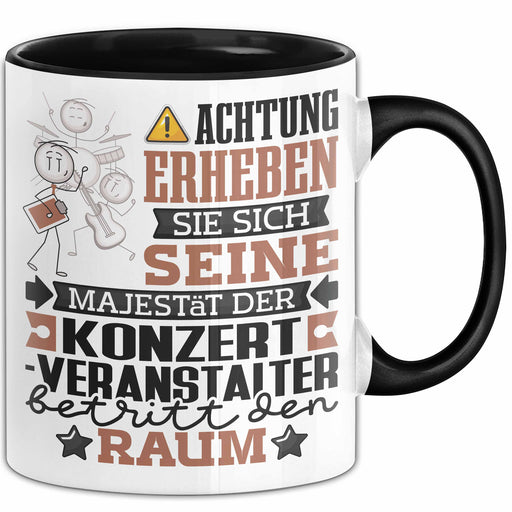 Konzertveranstalter Geschenk Tasse Lustiger Spruch Erheben Sie Sich Der Konzertveranstalter Betritt den Raum Schwarz Trendation