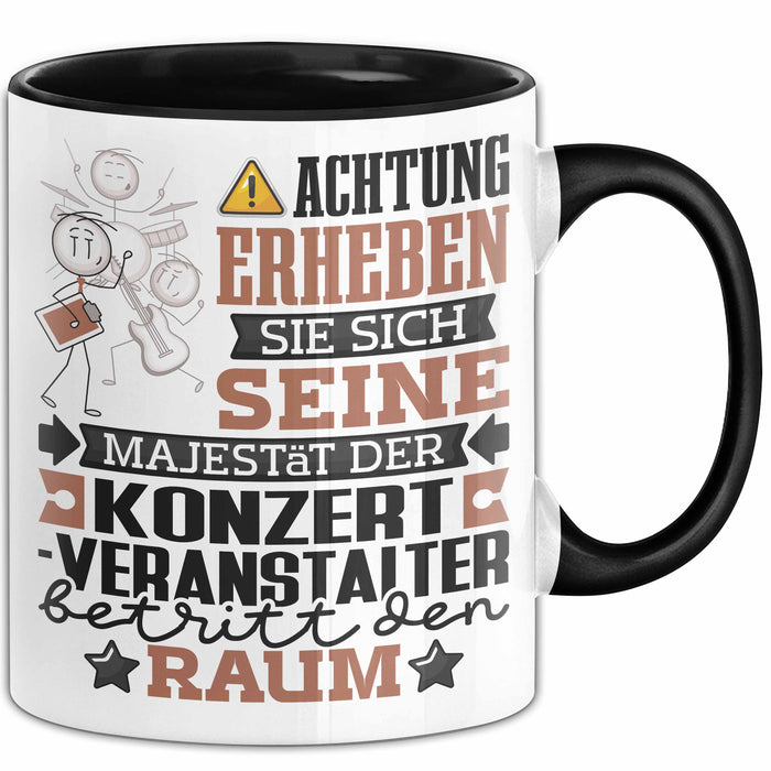 Konzertveranstalter Geschenk Tasse Lustiger Spruch Erheben Sie Sich Der Konzertveranstalter Betritt den Raum Schwarz Trendation